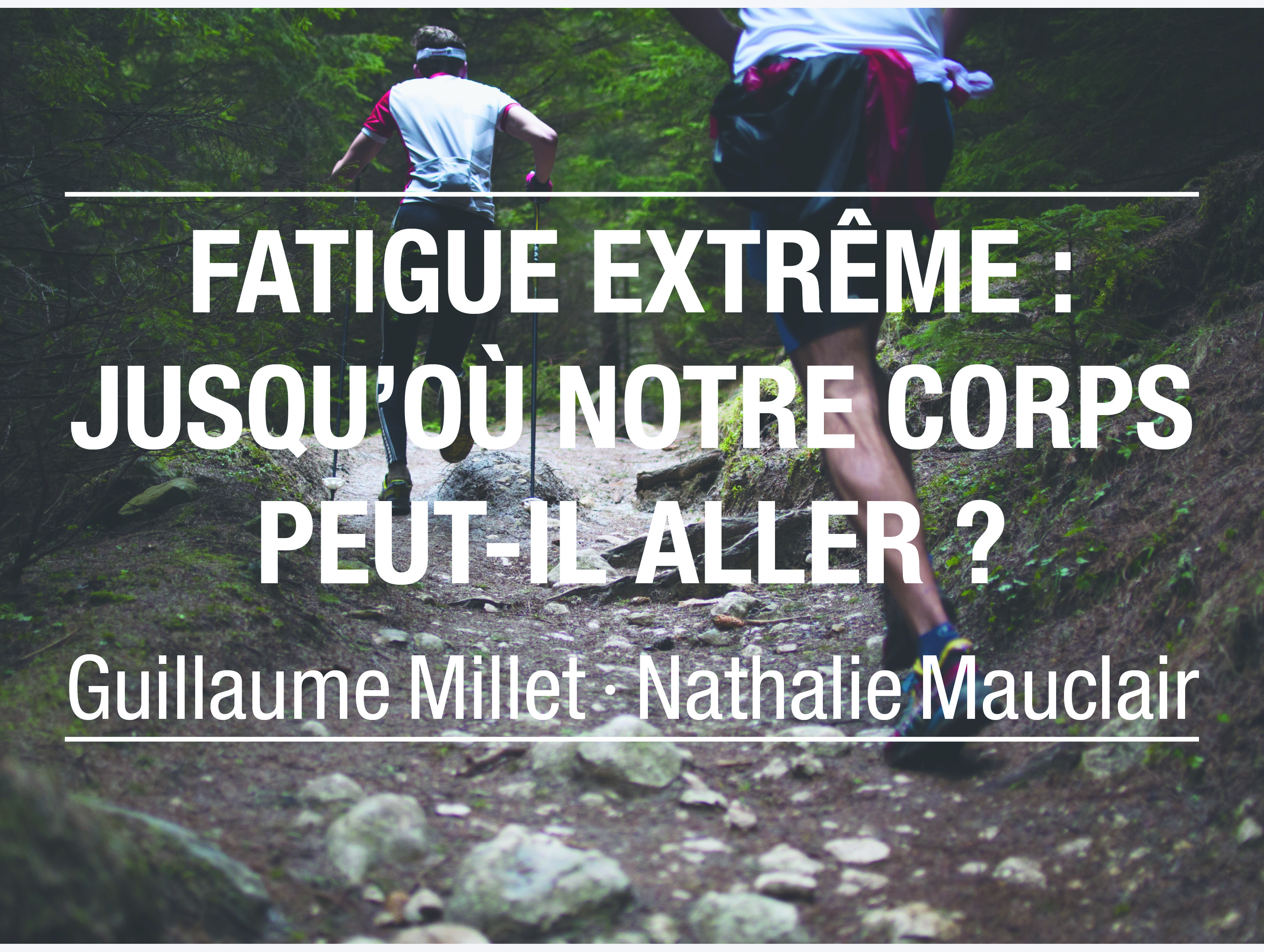 Fatigue extrême : jusqu'où notre corps peut-il aller ?